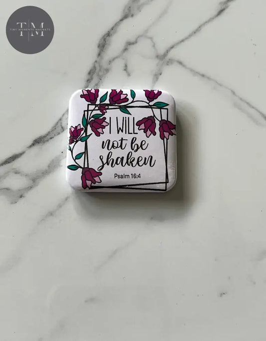 I Will Not Be Shaken Fridge Magnet