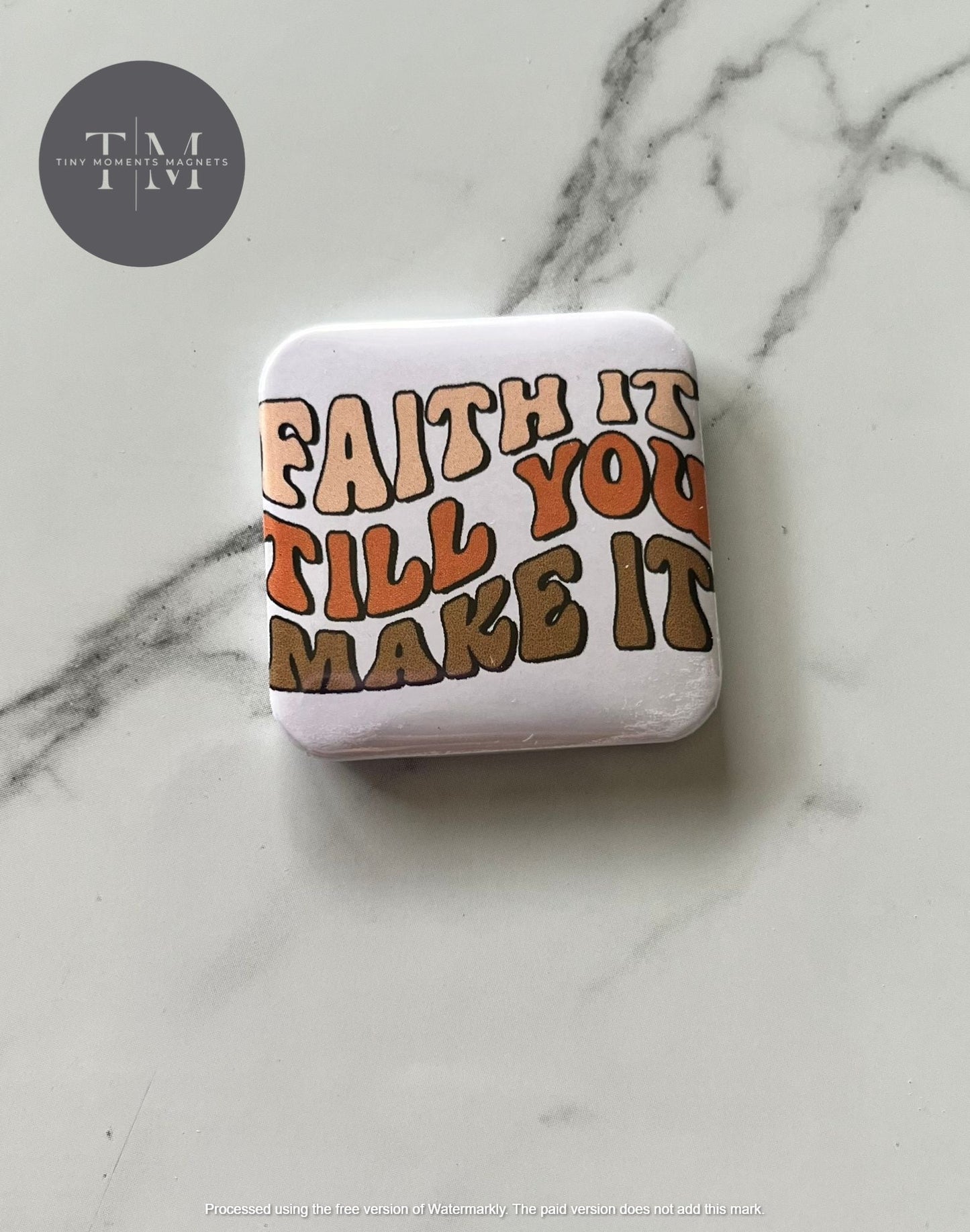 Faith it till you make it