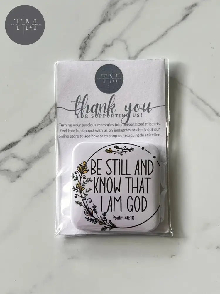 Be Still Fridge Magnet