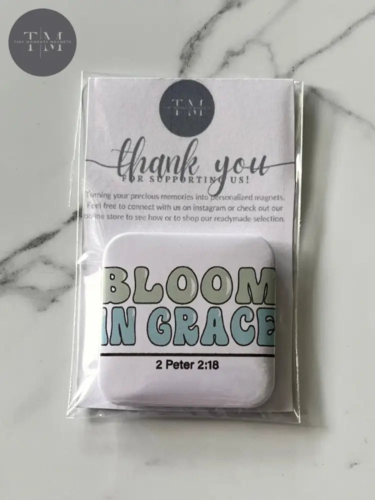 Bloom In Grace Fridge Magnet