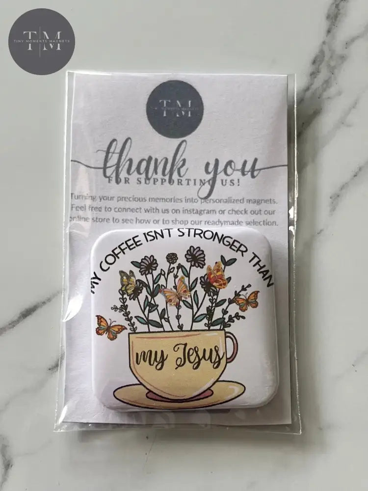 Coffee Not Stronger Jesus Fridge Magnet