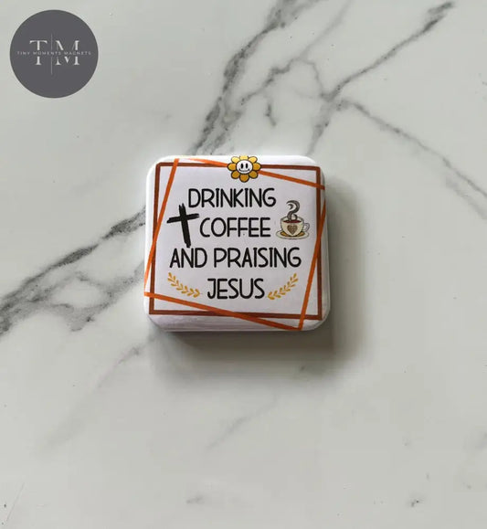 Drinking Coffee Praising Jesus Fridge Magnet