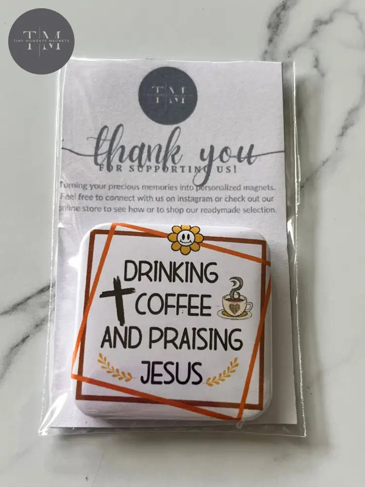 Drinking Coffee Praising Jesus Fridge Magnet