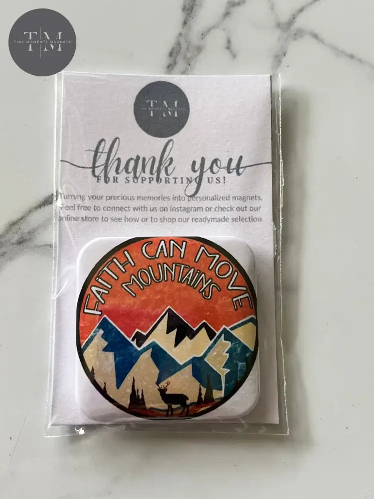 Faith Moves Mountains Fridge Magnet