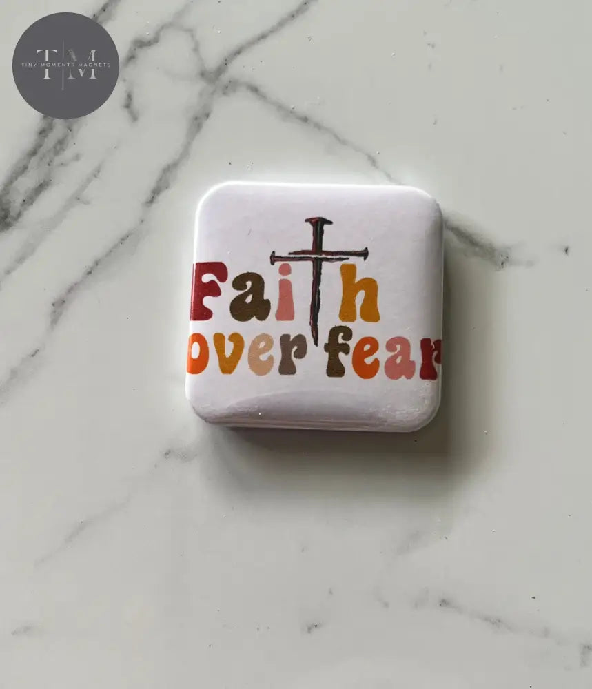 Faith Over Fear Fridge Magnet