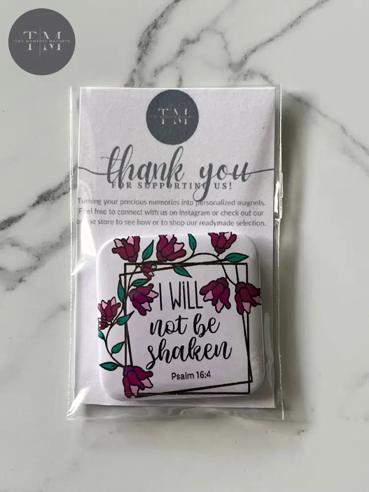 I Will Not Be Shaken Fridge Magnet