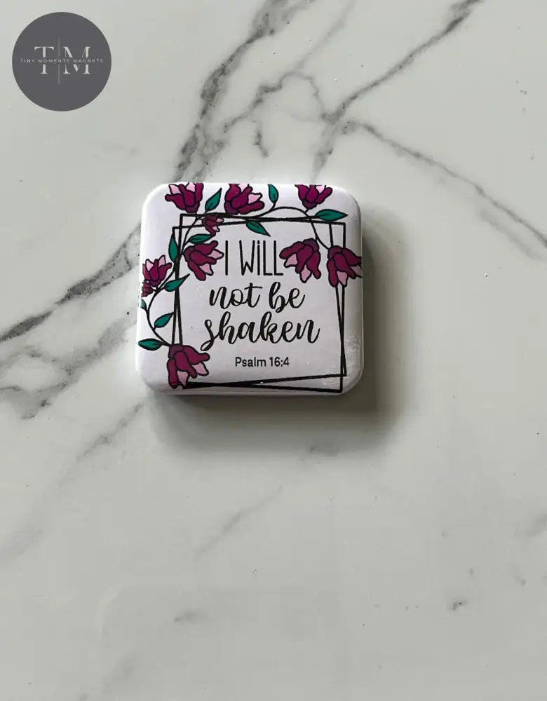 I Will Not Be Shaken Fridge Magnet