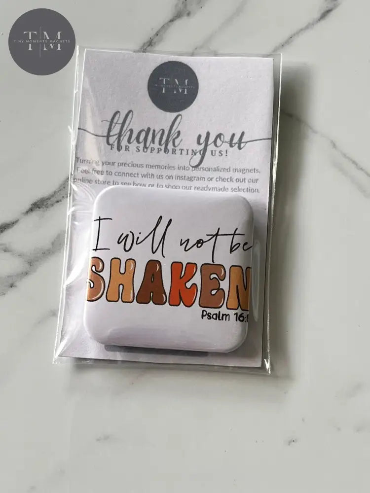 I Will Not Be Shaken Ii Fridge Magnet