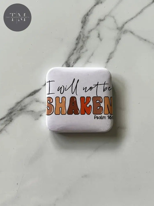 I Will Not Be Shaken Ii Fridge Magnet