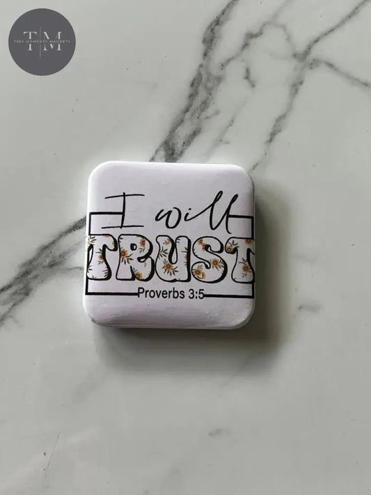 I Will Trust Fridge Magnet