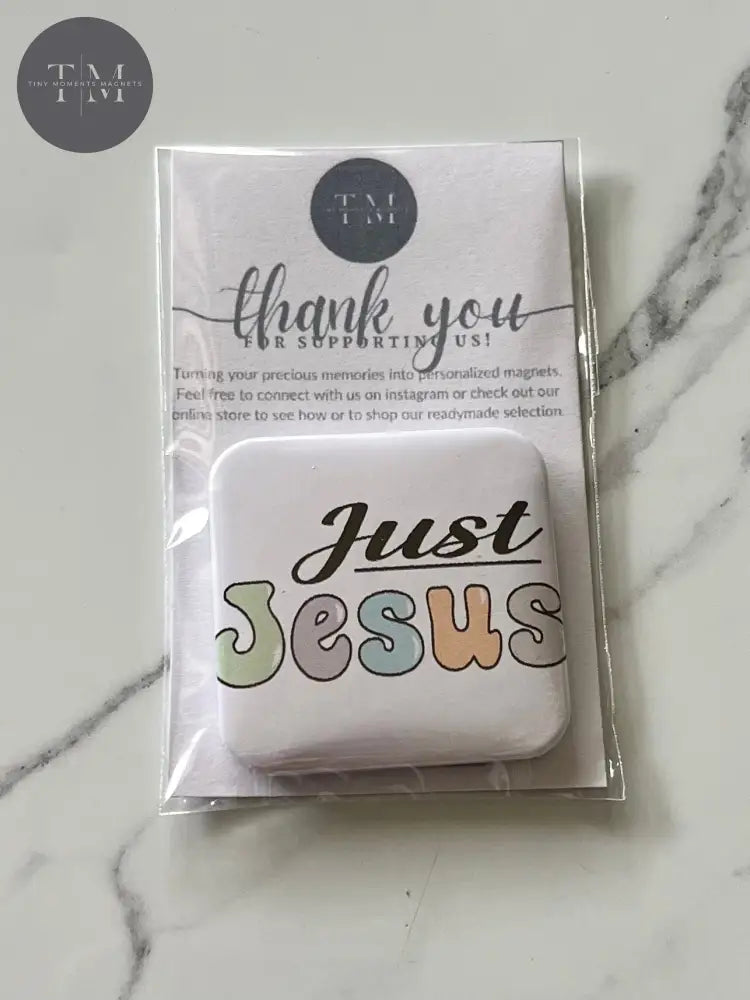 Just Jesus Fridge Magnet