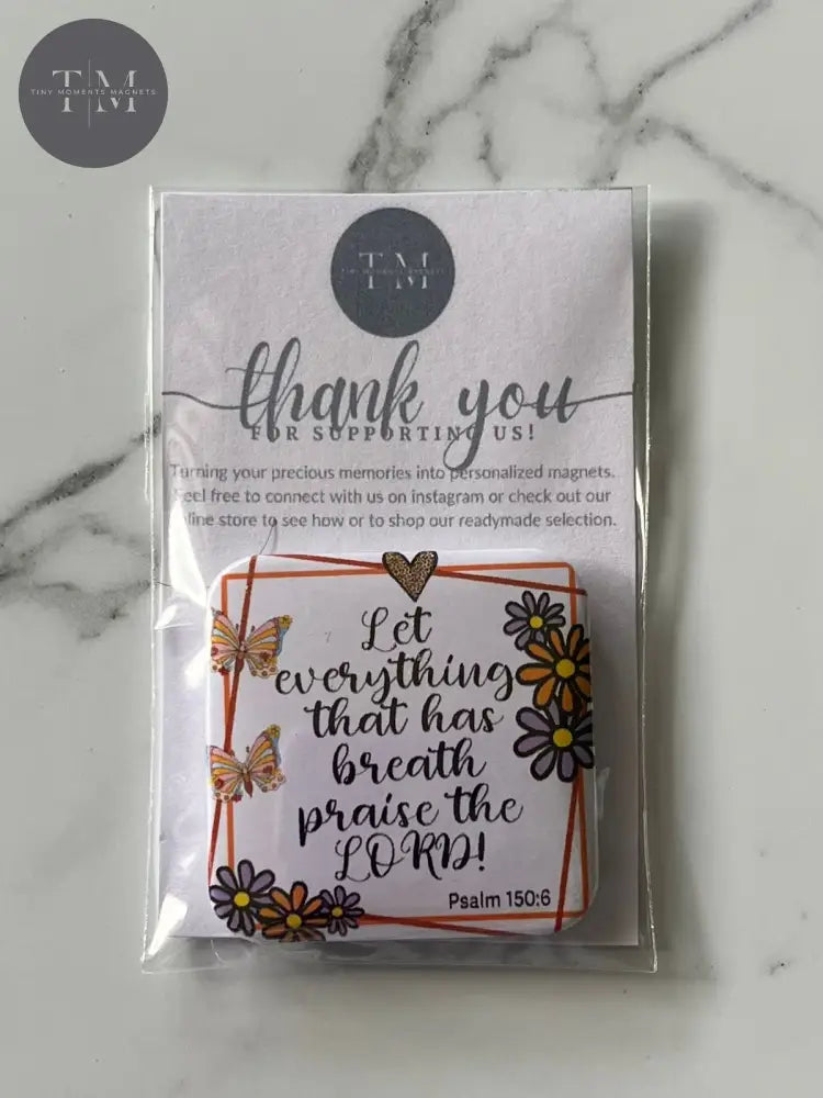 Let Everything Praise Fridge Magnet
