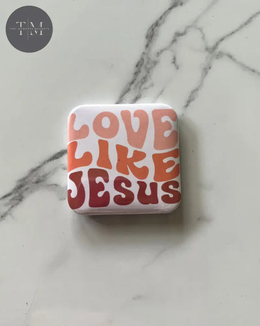Love Like Jesus Fridge Magnet
